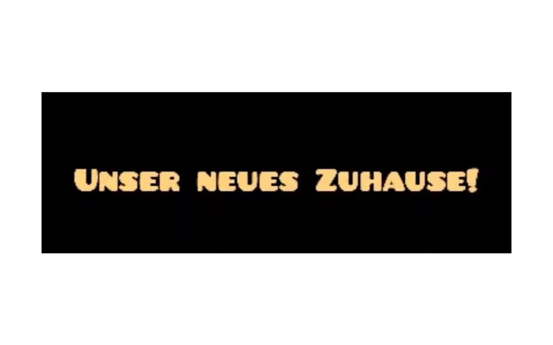 Umzug: Unser neues Heim!